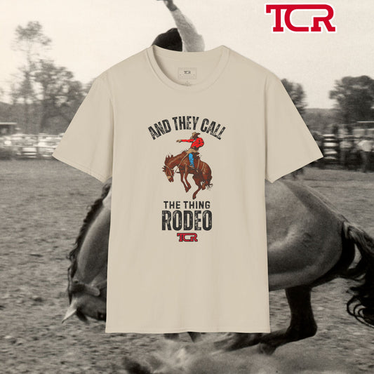 TCR Ranch Wear - 'And They Call The Thing Rodeo' T-Shirt